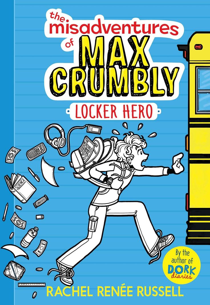 The Misadventures of Max Crumbly: Locker Hero by Rachel Renée Russell | SLJ Review