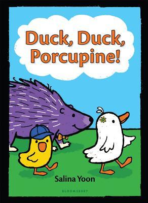 Duck, Duck, Porcupine! by Salina Yoon | SLJ Review