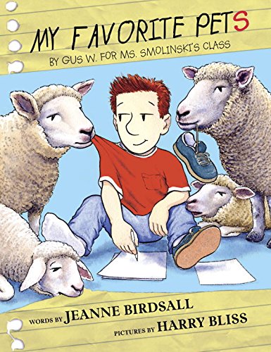 My Favorite Pets: By Gus W. for Ms. Smolinski’s Class by Jeanne Birdsall | SLJ Review