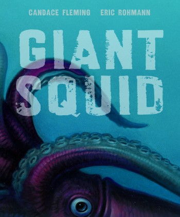 Giant Squid by Candace Fleming | SLJ Review