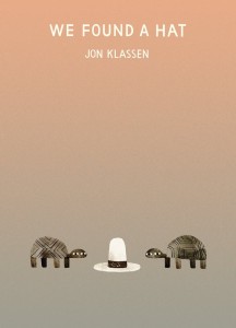 We Found a Hat by Jon Klassen