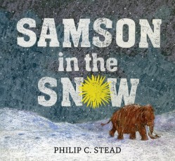 Samson in the Snow by Philip C. Stead | SLJ Review
