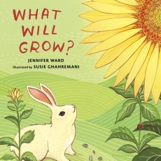 What Will Grow? by Jennifer Ward | SLJ Review