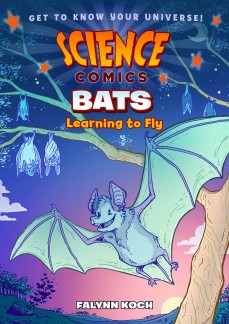Bats: Learning To Fly by Falynn Koch | SLJ Review