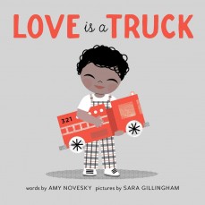 Love Is a Truck by Amy Novesky | SLJ Review