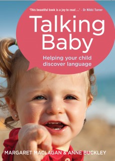 Talking Baby: Helping Your Child Discover Language by Margaret MacLagan & Anne Buckley | SLJ Review