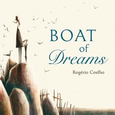 Boat of Dreams by Rogério Coelho | SLJ Review