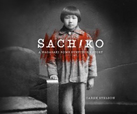 Sachiko: A Nagasaki Bomb Survivor’s Story by Caren Stelson | SLJ Audio Review