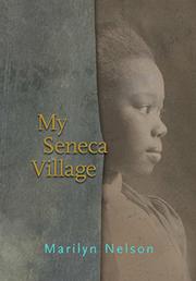 My Seneca Village by Marilyn Nelson | SLJ Review