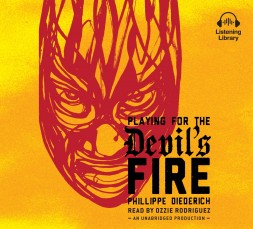 Playing for the Devil’s Fire by Phillippe Diederich | SLJ Audio Review