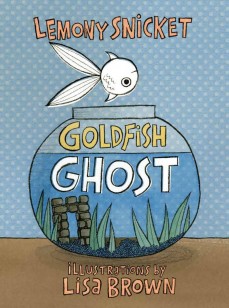 Goldfish Ghost by Lemony Snicket | SLJ Review