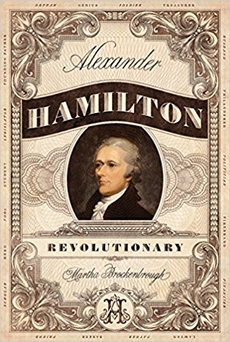 Alexander Hamilton, Revolutionary by Martha Brockenbrough | SLJ Review
