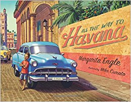 All the Way to Havana by Margarita Engle | SLJ Review