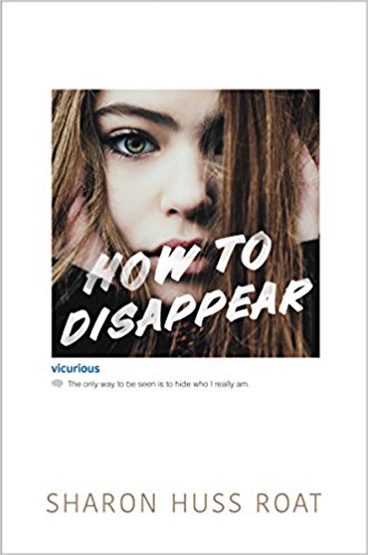 How To Disappear by Sharon Huss Roat | SLJ Review