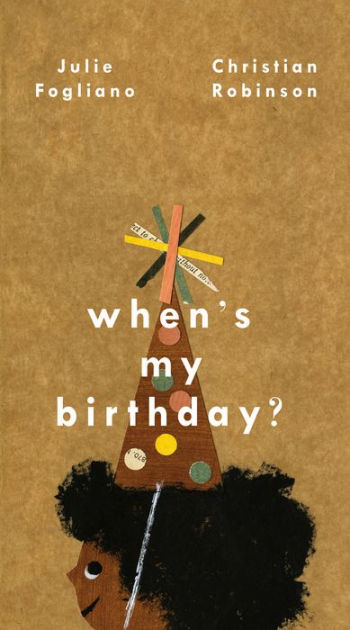 When's My Birthday? by Julie Fogliano | SLJ Review