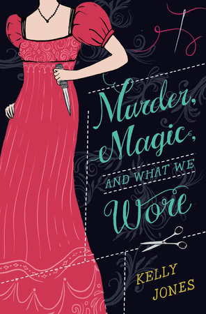 Murder, Magic, and What We Wore by Kelly Jones | SLJ Review