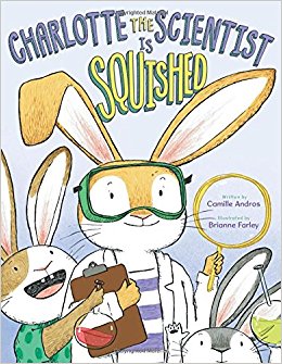 Charlotte the Scientist Is Squished by Camille Andros | SLJ Review
