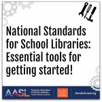 AASL National Standards: A few essentials to get started!