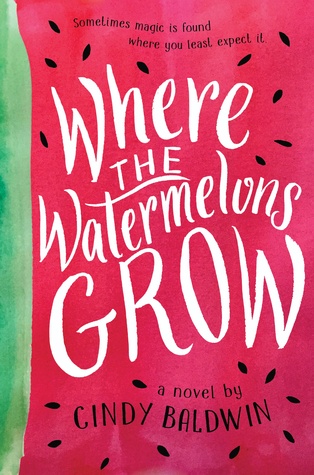 Where the Watermelons Grow by Cindy Baldwin | SLJ Review