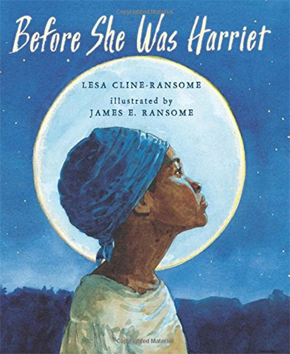 Before She was Harriet by Lesa Cline-Ransome | SLJ Review