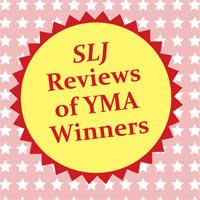 SLJ Reviews of the YMA Winners | ALA Midwinter 2018