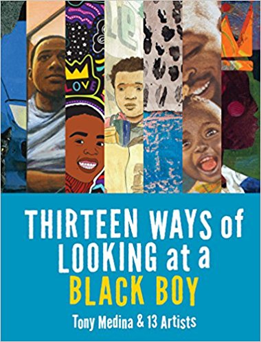 Thirteen Ways of Looking at a Black Boy by Tony Medina | SLJ Review