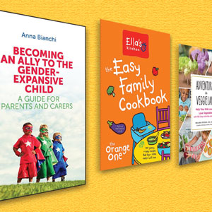 Gender Identity, Making Veggies Fun, & Other Parenting Titles