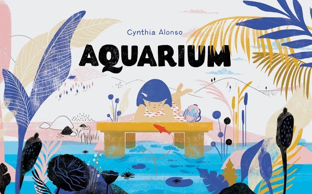 Aquarium by Cynthia Alonso | SLJ Review