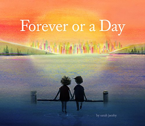 Forever or a Day by Sarah Jacoby | SLJ Review