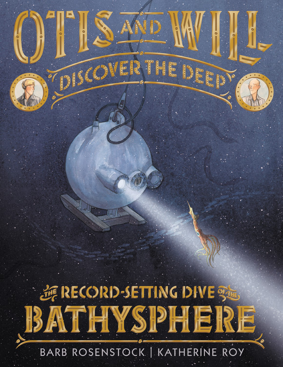 Otis and Will Discover the Deep by Barb Rosenstock | SLJ Review