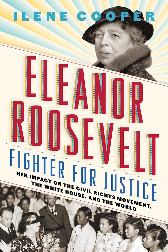 Eleanor Roosevelt, Fighter for Justice by Ilene Cooper | SLJ Review