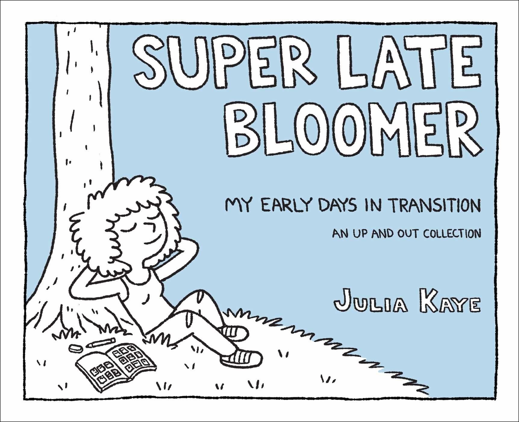 Super Late Bloomer by Julia Kaye | SLJ Review