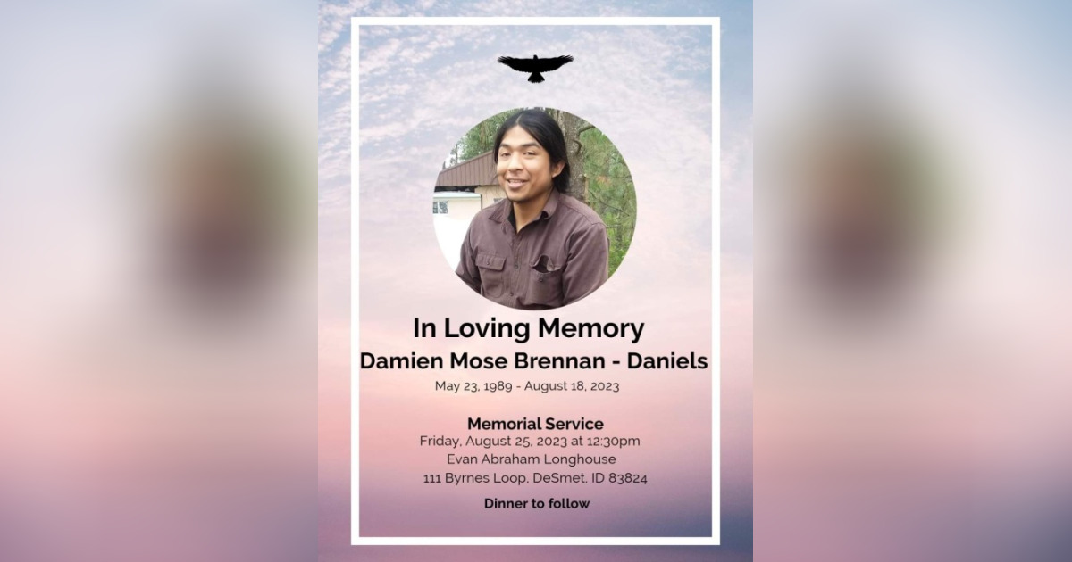 DAMIEN BRENNAN DANIELS Obituary August 18, 2023 Kramer Funeral Home Tekoa Tekoa, WA