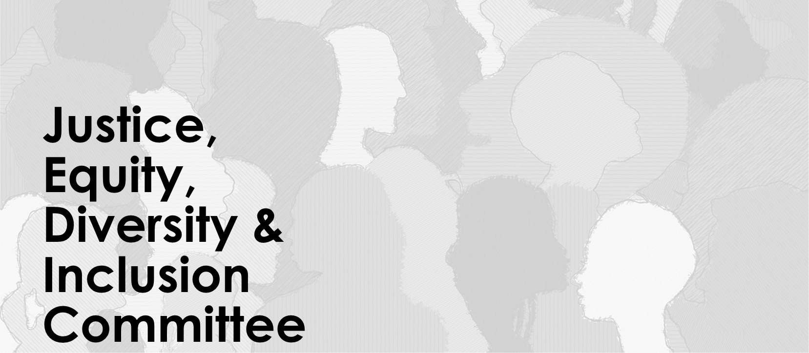 Justice, Equity, Diversity & Inclusion Committee - The Society for the