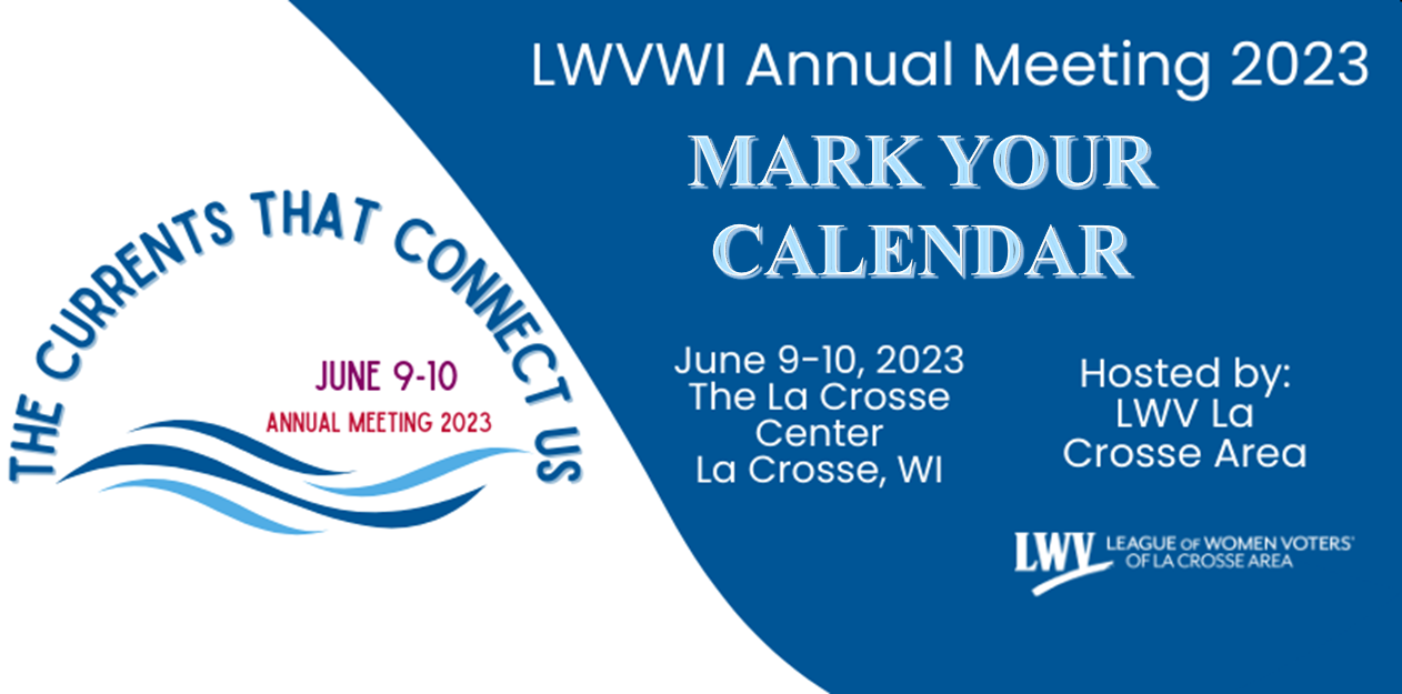 LWVWI 2023 Annual Meeting in La Crosse, WI - LWV-Greater Chippewa Valley