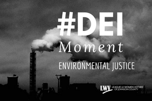 DEI Moment - Environmental Justice