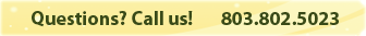 Questions? Call us! 803.802.5023