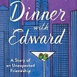 Dinner with Edward