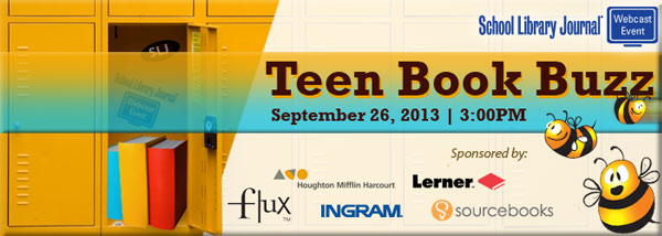 SLJ 2013 Fall TeenBookBuzz Header 600px Teen Book Buss: New Series, Debut Authors, and a Timeless Classic