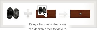 Drag a hardware item over the door in order to view it