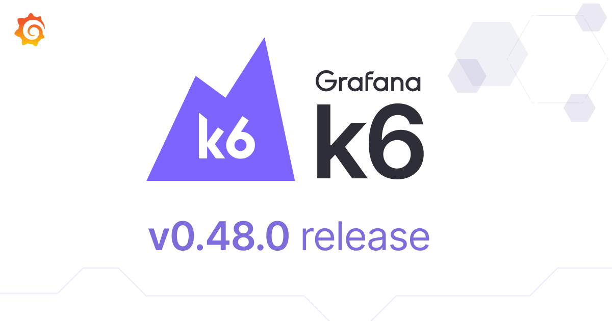 New in Grafana k6: The latest OSS features in v0.48.0 and user-defined project limits in Grafana Cloud k6