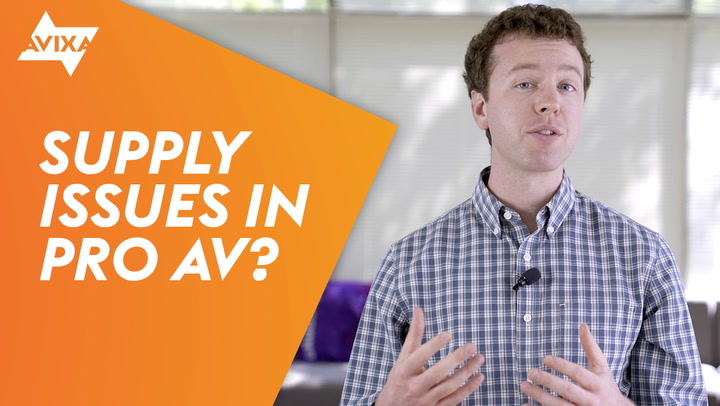 The Effect of Supply Difficulties in Pro AV | AVIXA Intel | AVIXA