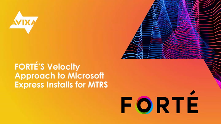 FORTÉ’s Velocity Approach to Microsoft Express Installs for MTRs