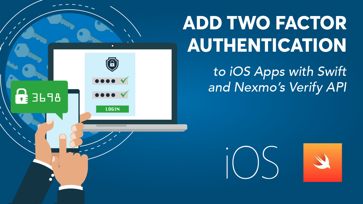https://s3.amazonaws.com/a.storyblok.com/f/270183/117245/13f9914ba0/nexmo-2fa_ios_swift.jpg