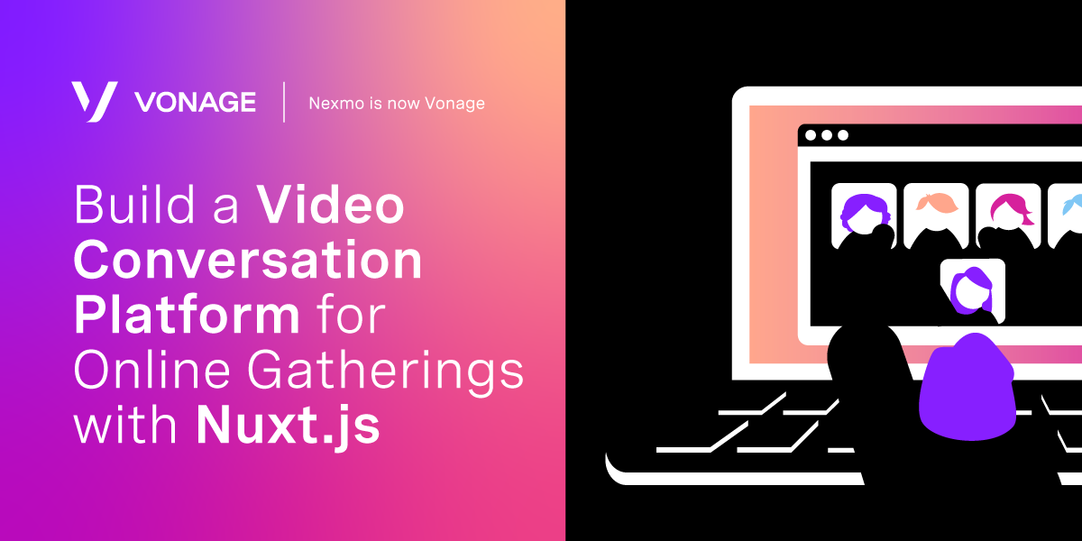 Header Image for blog post Build a Video Conversation Platform for Online Gatherings with Nuxt.js