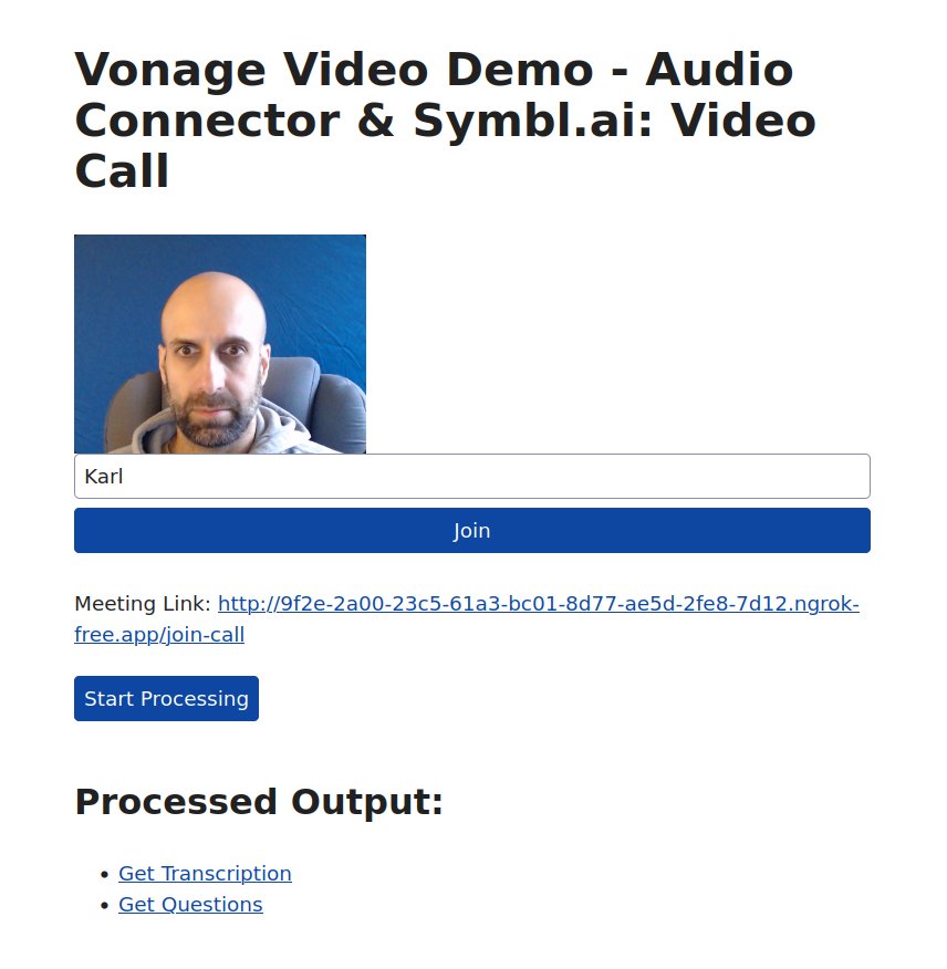 A web app screen with a video thumbnail. A meeting link (which is a URL for additional participants to join the meeting), buttons for 'Join' and 'Start Processing', and a couple of links for Processed Output: 'Get Transcription' and 'Get Questions'