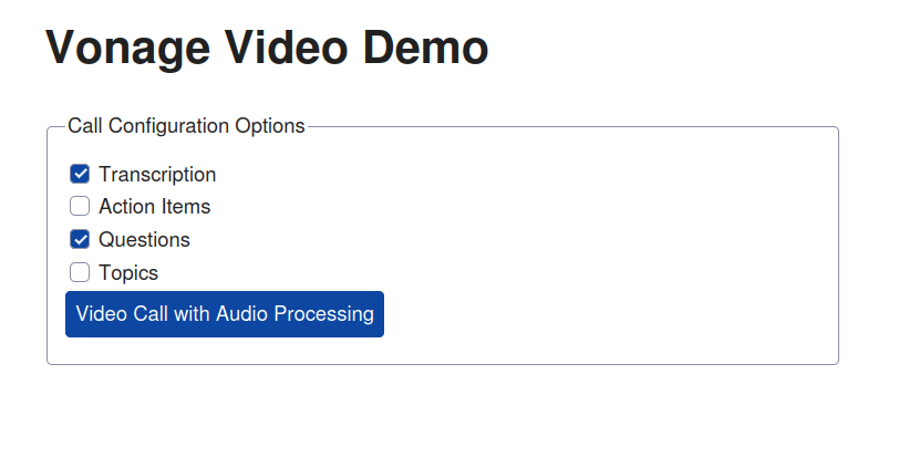 A form with checkboxes for 'Transcription', 'Action Items', 'Questions', and 'Topics' (with the Transcription and Questions options checked) and a 'Video Call with Audio Processing' button