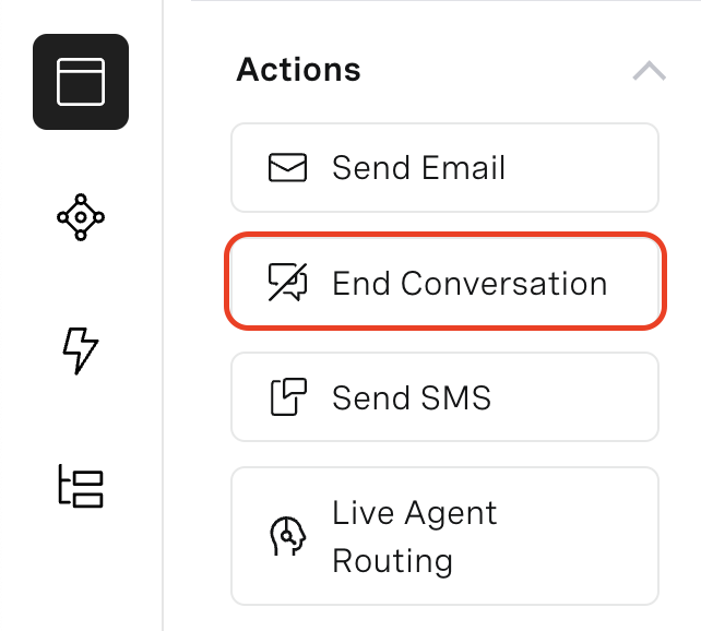 The image depicts a user interface from a software application with a menu titled "Actions" on the left side. One of the actions, "End Conversation," is highlighted within a red outlined box and has an icon resembling a chat bubble with a diagonal line through it, indicating the function to terminate a conversation. Other action options listed but not highlighted include "Send Email," "Send SMS," and "Live Agent Routing," each with their respective icons.