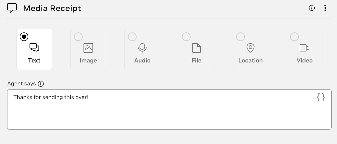 ‘Send Message’ node, name it ‘Media Receipt’, and add under Agent Says ‘Thanks for sending this over!’ and click save and exit.
