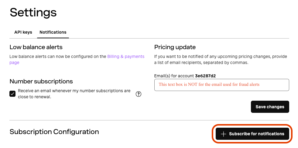 Screenshot of the 'Settings' page within a user interface, with tabs for 'API keys' and 'Notifications' at the top. The section for 'Low balance alerts' indicates they can be configured on the 'Billing & payments' page. Under 'Number subscriptions', there is a checked option to 'Receive an email whenever my number subscriptions are close to renewal.' A separate section titled 'Pricing update' prompts users to provide email addresses for notifications of pricing changes, with a text box showing the account ID and a disclaimer stating, 'This text box is NOT for the email used for fraud alerts.' At the bottom, there is a prominent '+ Subscribe for notifications' button.